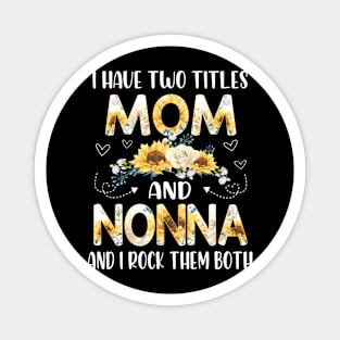 i have two titles mom and nonna Magnet